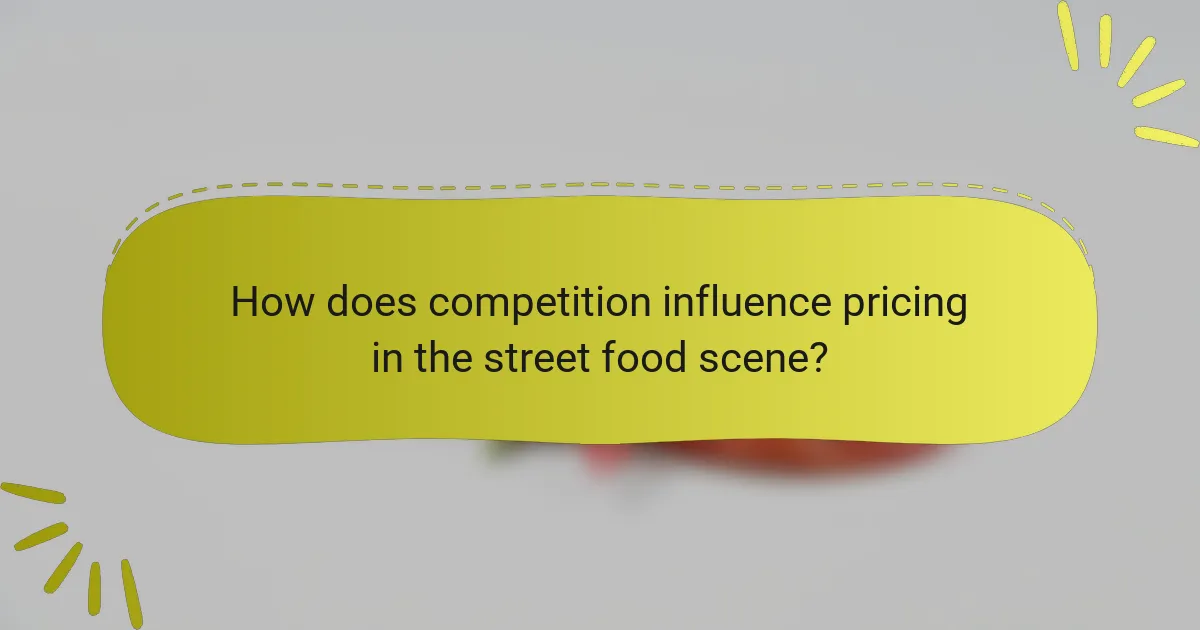 How does competition influence pricing in the street food scene?