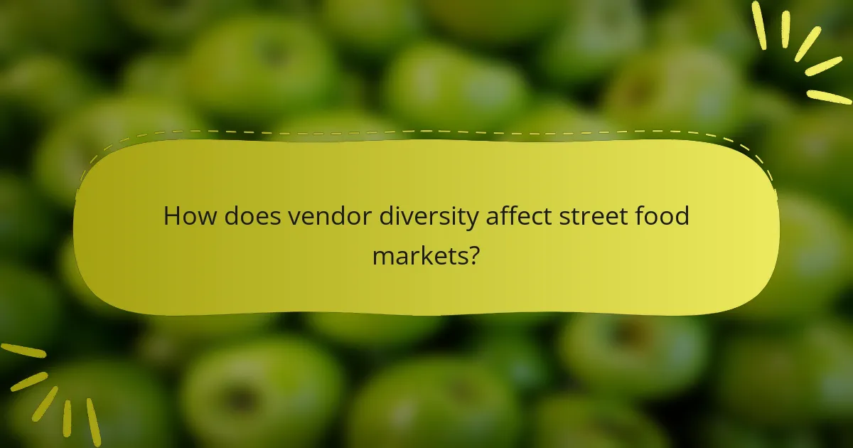 How does vendor diversity affect street food markets?