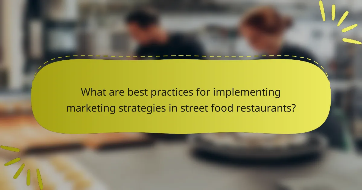 What are best practices for implementing marketing strategies in street food restaurants?
