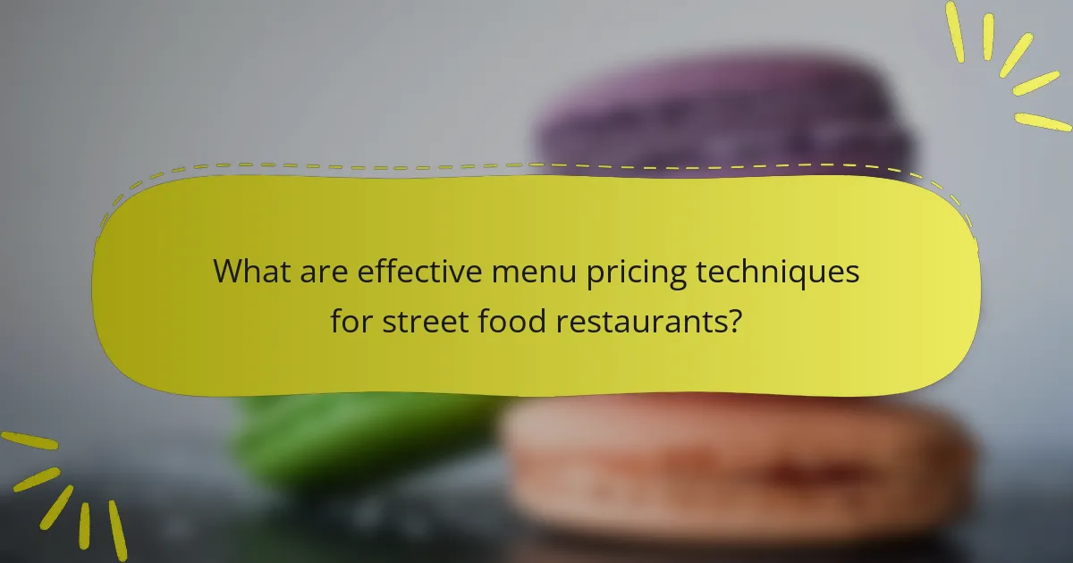 What are effective menu pricing techniques for street food restaurants?