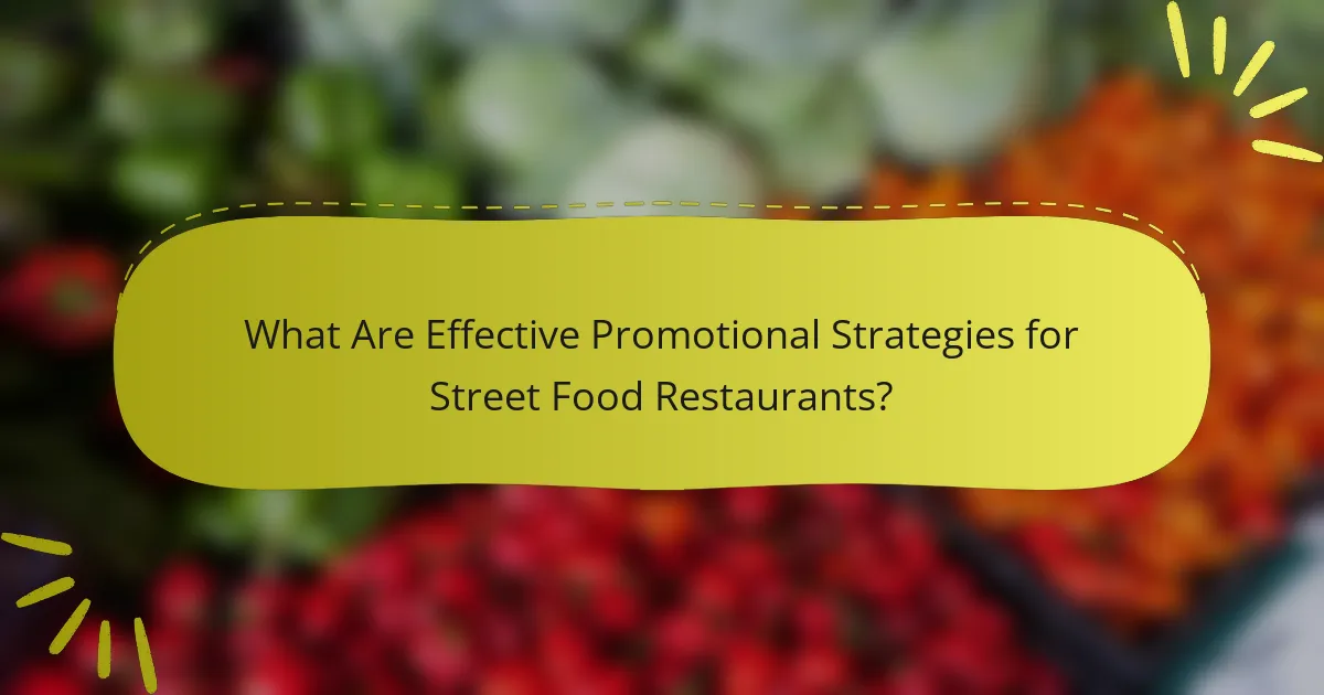 What Are Effective Promotional Strategies for Street Food Restaurants?