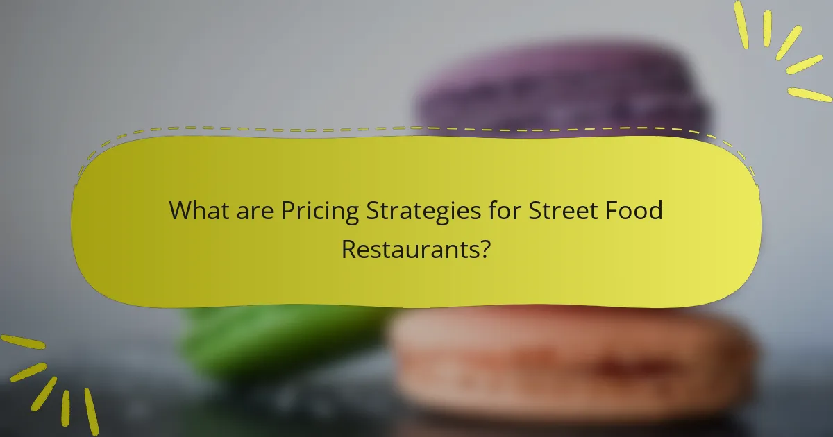 What are Pricing Strategies for Street Food Restaurants?