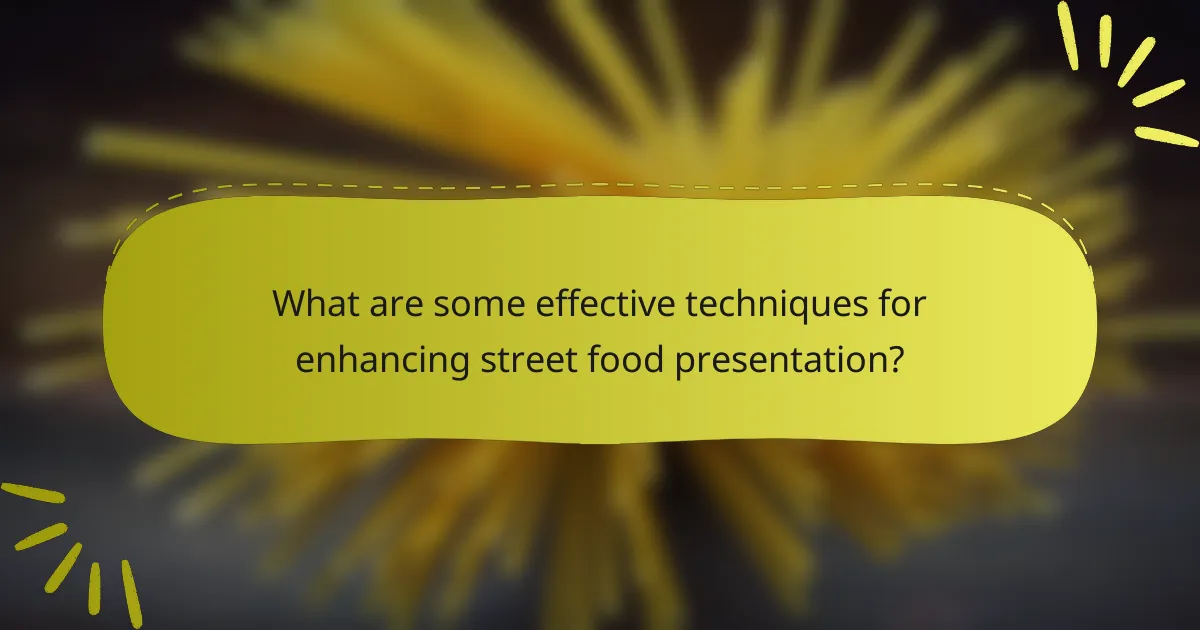 What are some effective techniques for enhancing street food presentation?