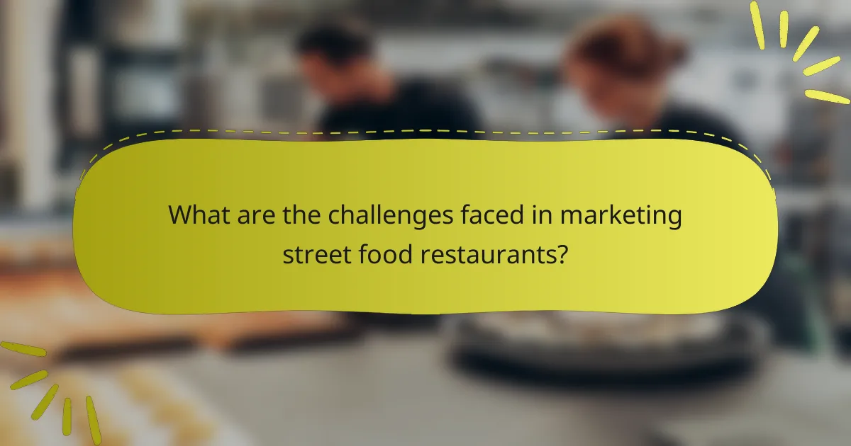 What are the challenges faced in marketing street food restaurants?