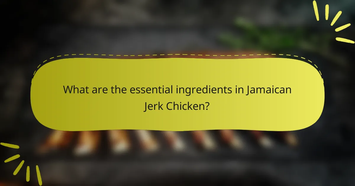 What are the essential ingredients in Jamaican Jerk Chicken?