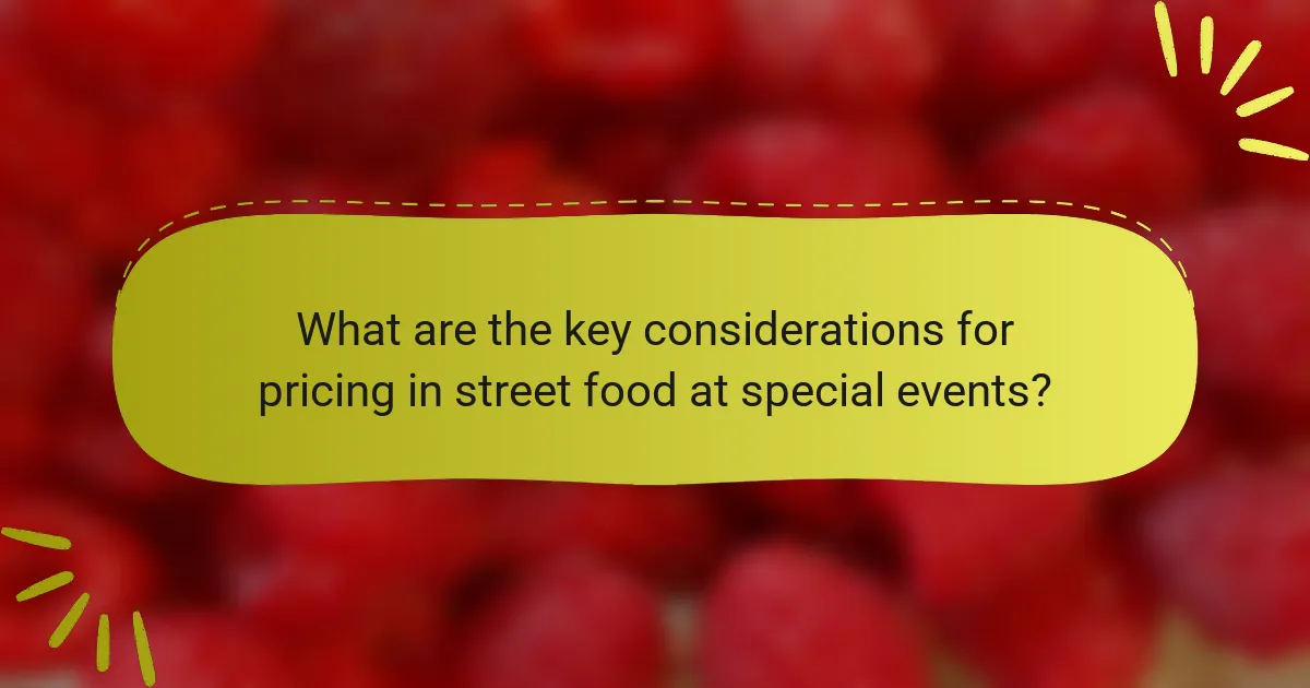 What are the key considerations for pricing in street food at special events?
