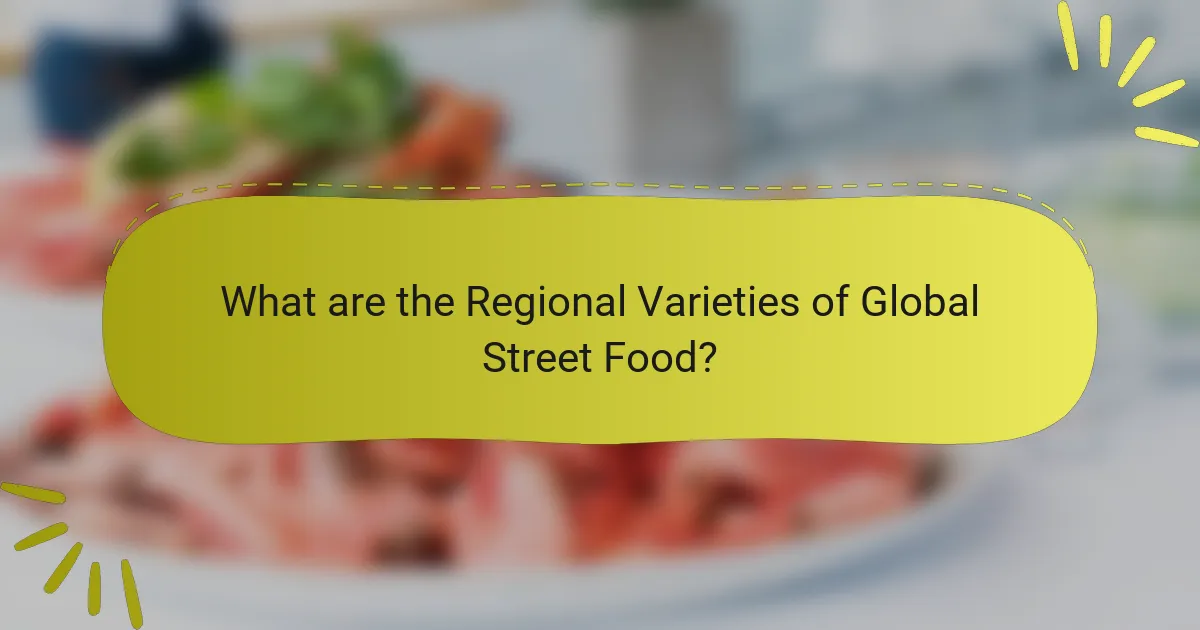 What are the Regional Varieties of Global Street Food?