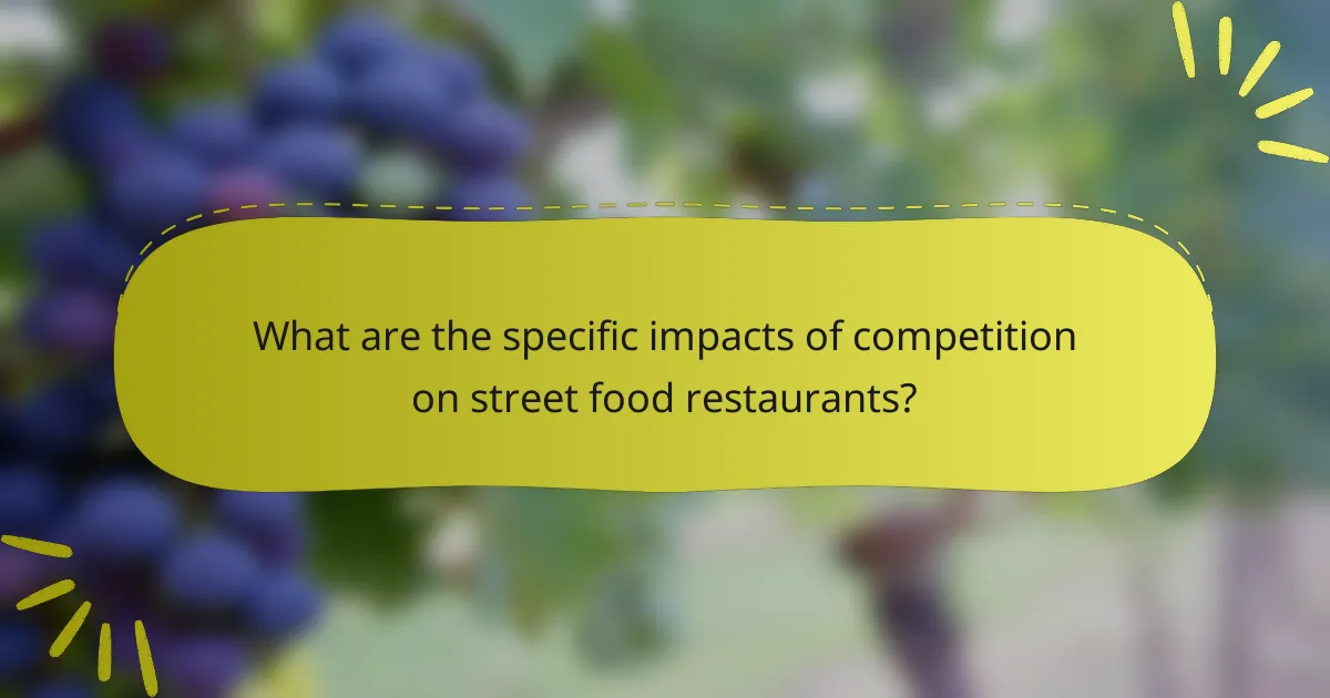 What are the specific impacts of competition on street food restaurants?