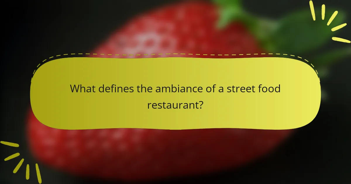 What defines the ambiance of a street food restaurant?