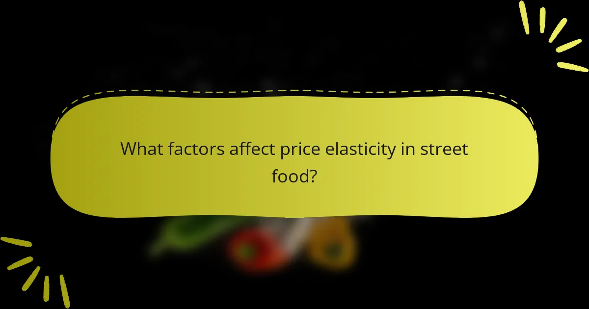 What factors affect price elasticity in street food?