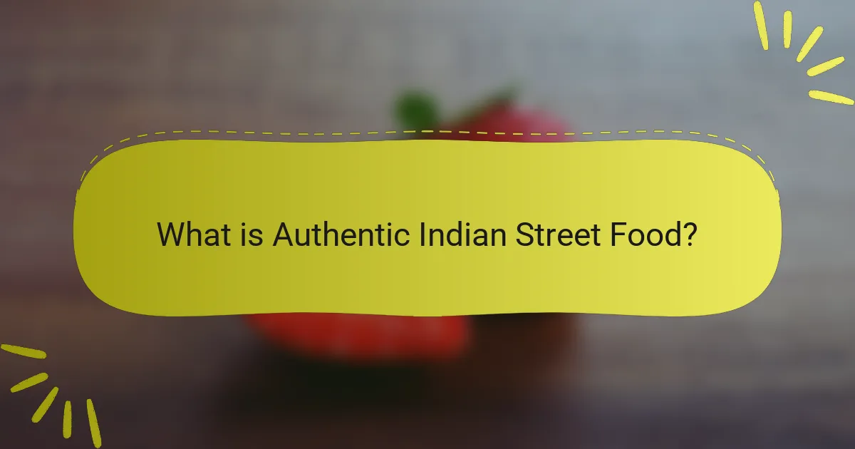 What is Authentic Indian Street Food?