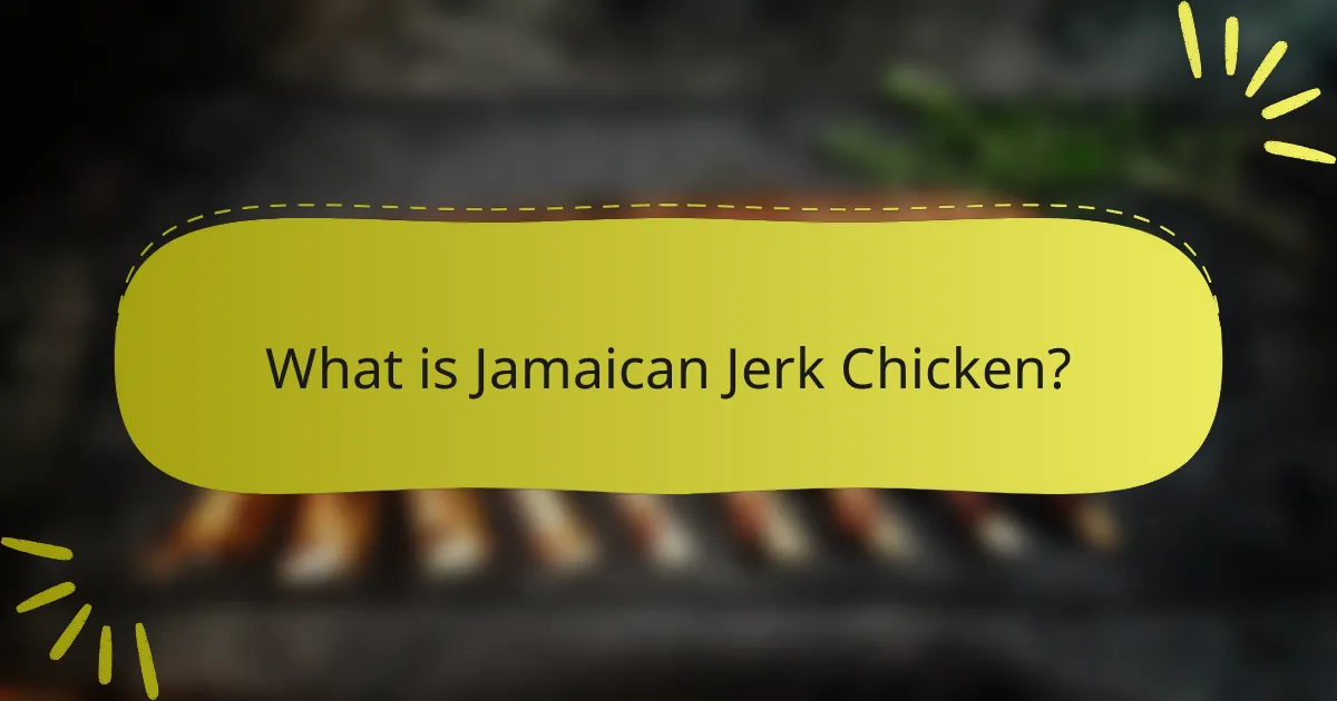 What is Jamaican Jerk Chicken?