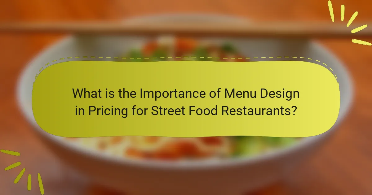 What is the Importance of Menu Design in Pricing for Street Food Restaurants?