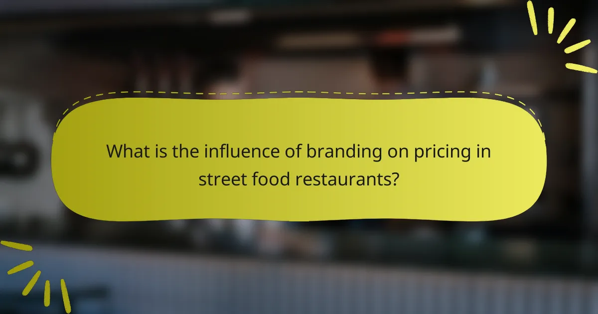 What is the influence of branding on pricing in street food restaurants?