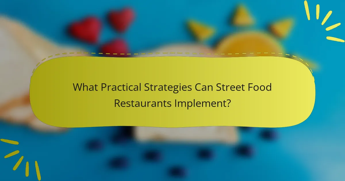 What Practical Strategies Can Street Food Restaurants Implement?