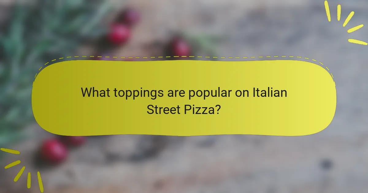What toppings are popular on Italian Street Pizza?